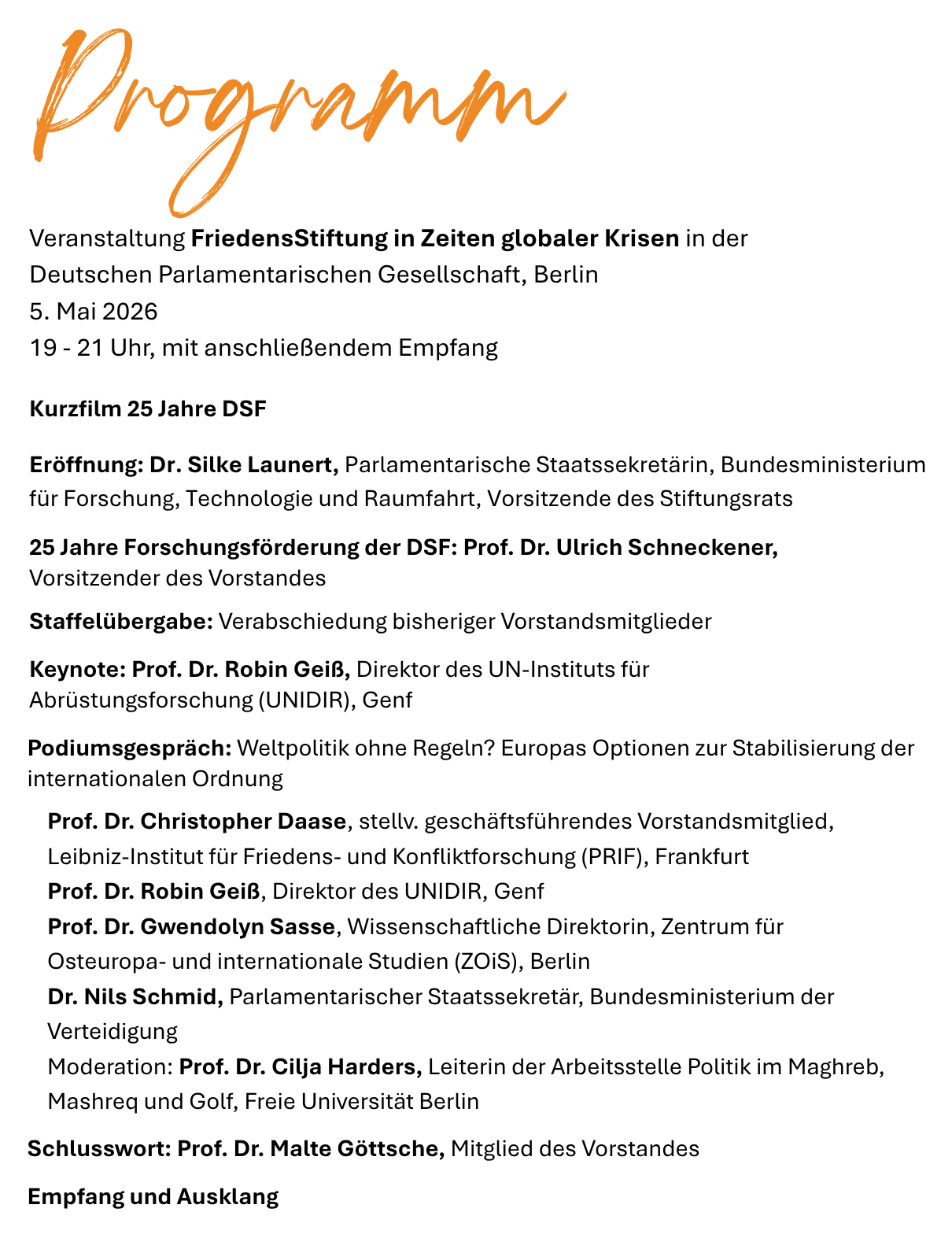 Progmamm: Veranstaltung FriedensStiftung in Zeiten globaler Krisen in der Deutschen Parlamentarischen Gesellschaft, Berlin 5. Mai 2026 19-21 Uhr, mit anschließendem Empfang Kurzfilm 25 Jahre DSF Eroffnung: Dr. Silke Launert, Parlamentarische Staatss